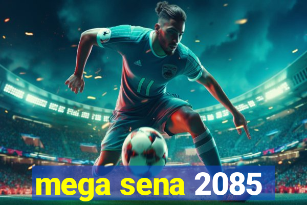 mega sena 2085